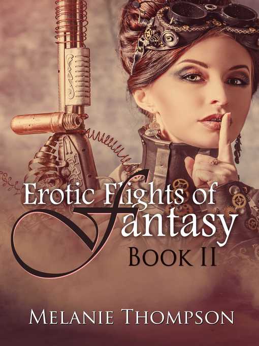 Title details for Erotic Flights of Fantasy II by Melanie Thompson - Available